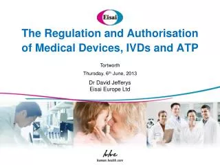The Regulation and Authorisation of Medical Devices, IVDs and ATP