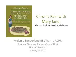 Chronic Pain with Mary Jane: A Deeper Look into Medical Marijuana