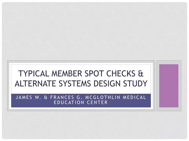 typical member spot checks alternate systems design study