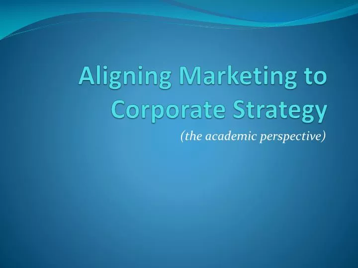 aligning marketing to corporate strategy