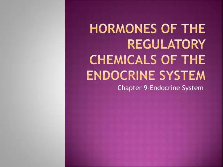 hormones of the regulatory chemicals of the endocrine system