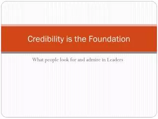 Credibility is the Foundation