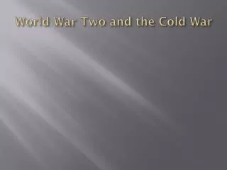 World War Two and the Cold War