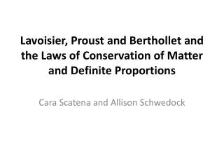 Lavoisier, Proust and Berthollet and the Laws of Conservation of Matter and Definite Proportions