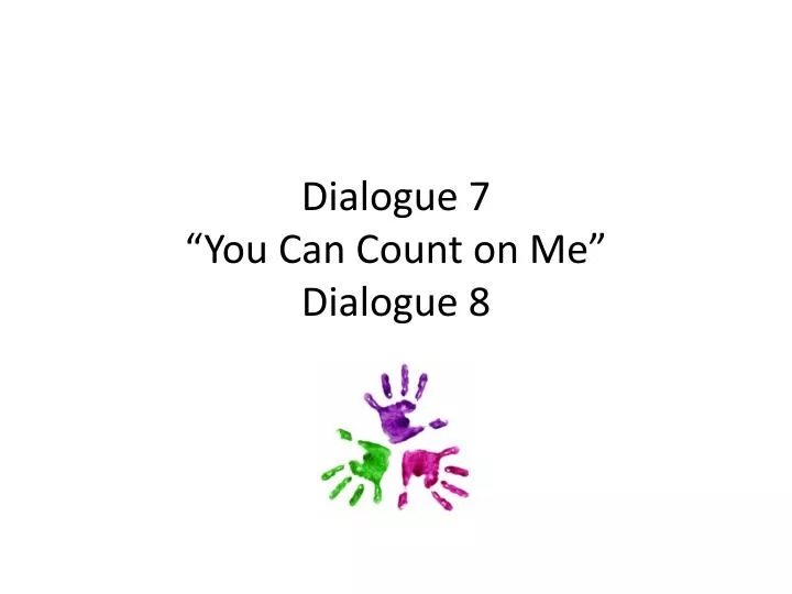 dialogue 7 you can count on me dialogue 8