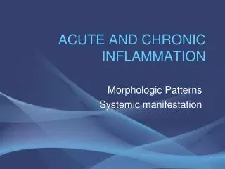 ACUTE AND CHRONIC INFLAMMATION