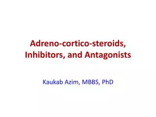 Adreno - cortico - steroids, Inhibitors, and Antagonists