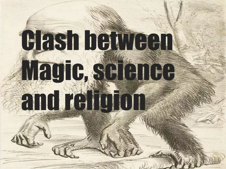 clash between magic science and religion