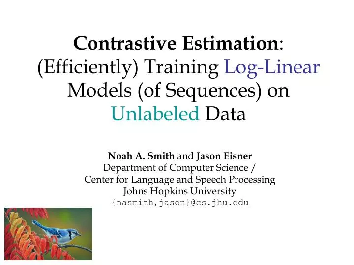 contrastive estimation efficiently training log linear models of sequences on unlabeled data