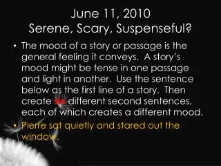 June 11, 2010 Serene, Scary, Suspenseful?