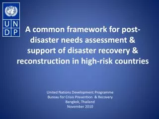 United Nations Development Programme Bureau for Crisis Prevention &amp; Recovery Bangkok, Thailand