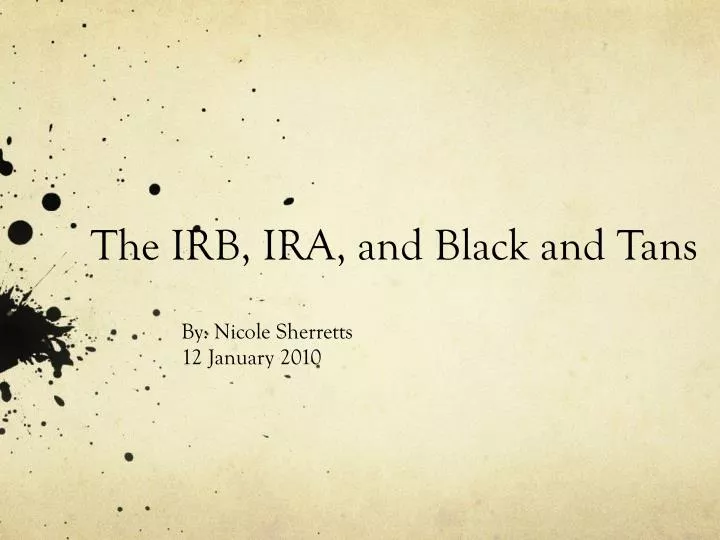 the irb ira and black and tans