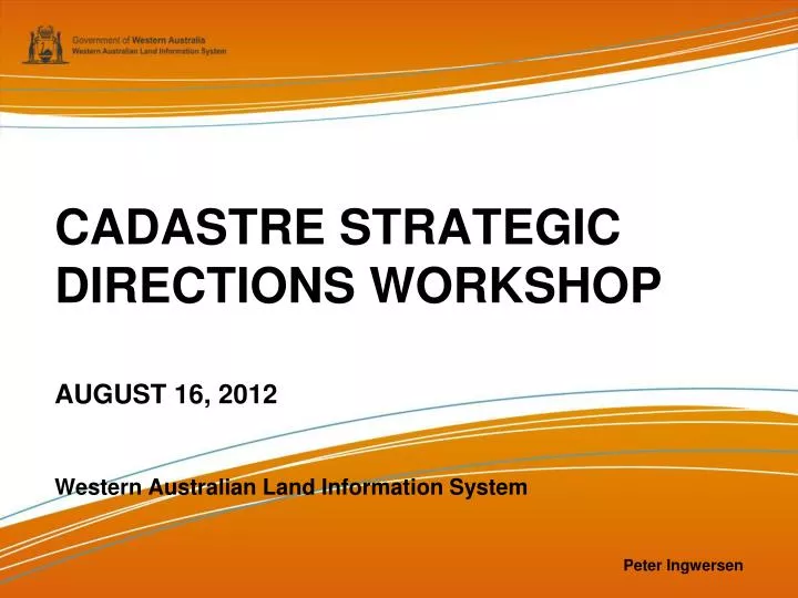 cadastre strategic directions workshop august 16 2012 western australian land information system