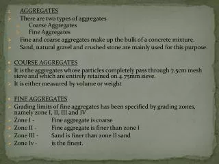 AGGREGATES There are two types of aggregates Coarse Aggregates Fine Aggregates