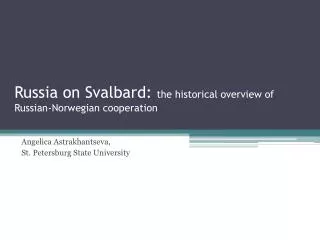 Russia on Svalbard: the historical overview of Russian-Norwegian cooperation
