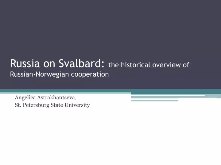 russia on svalbard the historical overview of russian norwegian cooperation