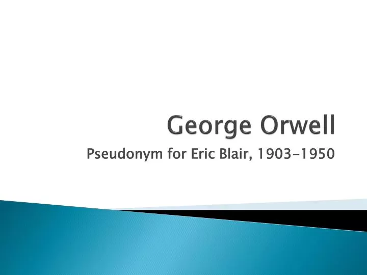 Ppt George Orwell Powerpoint Presentation Free Download Id 3067360