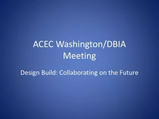 ACEC Washington/DBIA Meeting