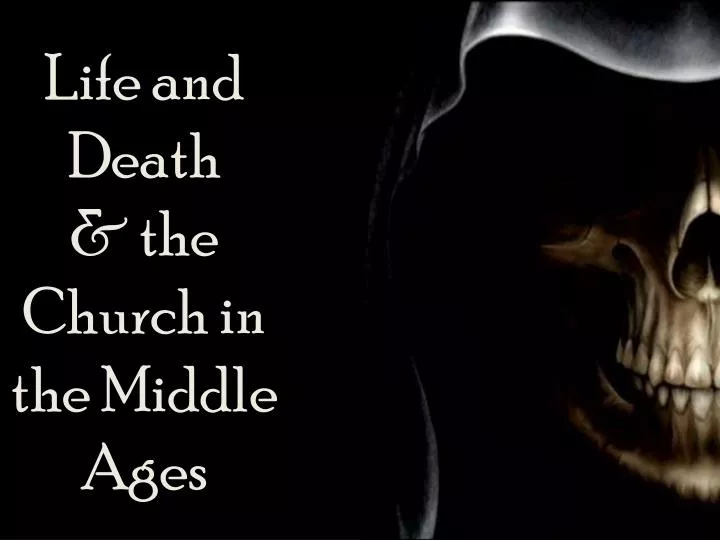 life and death the church in the middle ages