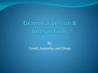 Grammar Lesson 8 Interjections