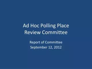 Ad Hoc Polling Place Review Committee