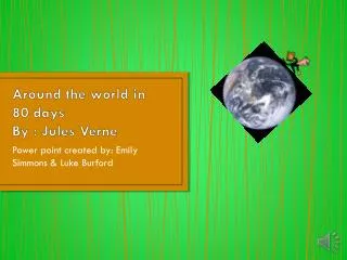 Around the world in 80 days By : Jules Verne