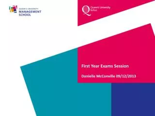First Year Exams Session Danielle McConville 09/12/2013