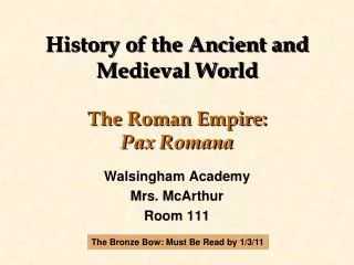 History of the Ancient and Medieval World The Roman Empire: Pax Romana