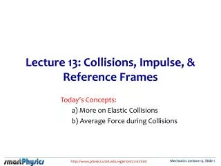 Lecture 13: Collisions, Impulse, &amp; Reference Frames