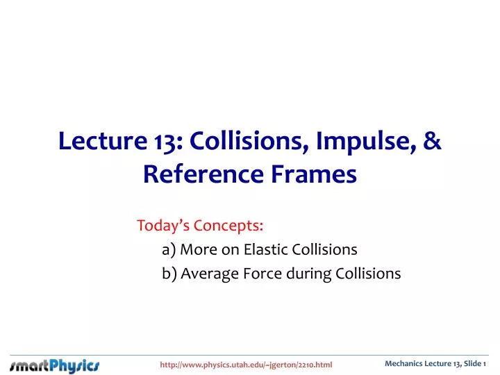 lecture 13 collisions impulse reference frames