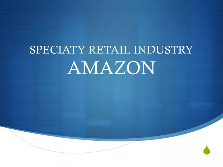 speciaty retail industry amazon