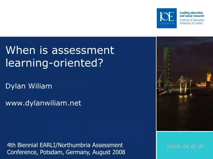 when is assessment learning oriented dylan wiliam www dylanwiliam net