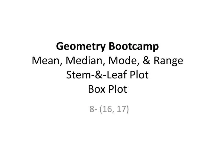 geometry bootcamp mean median mode range stem leaf plot box plot