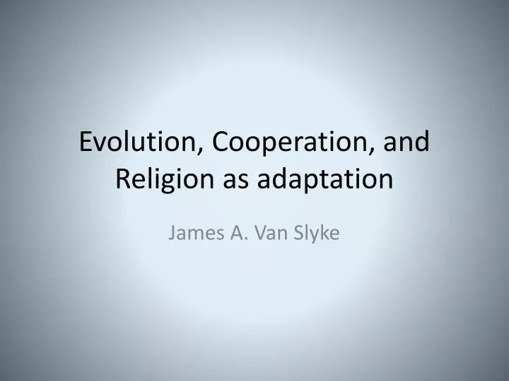 evolution cooperation and religion as adaptation