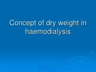 Concept of dry weight in haemodialysis