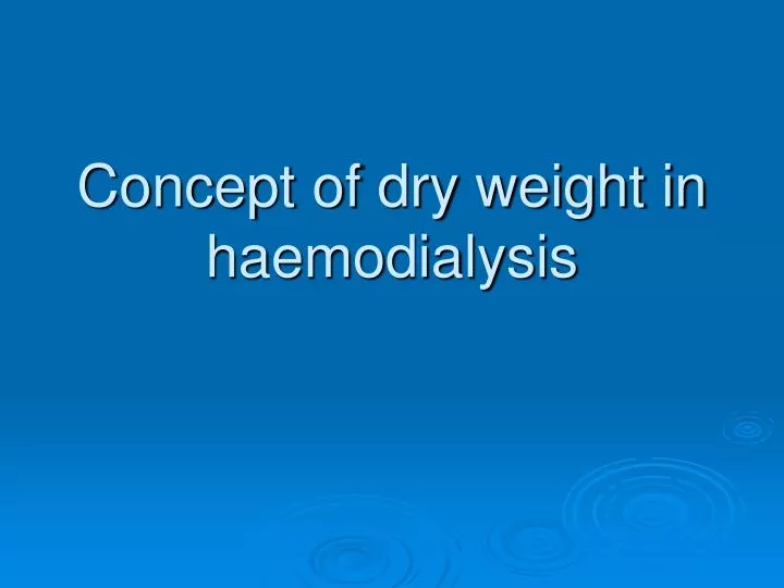 concept of dry weight in haemodialysis
