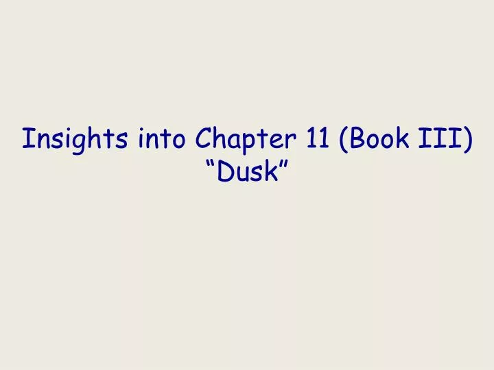 insights into chapter 11 book iii dusk