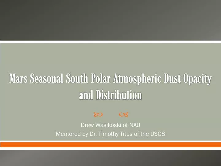 mars seasonal south polar atmospheric dust opacity and distribution
