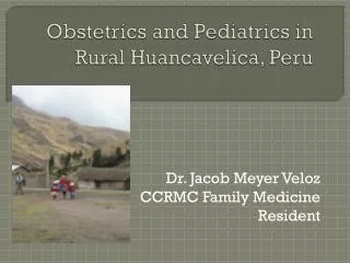 Obstetrics and Pediatrics in Rural Huancavelica, Peru
