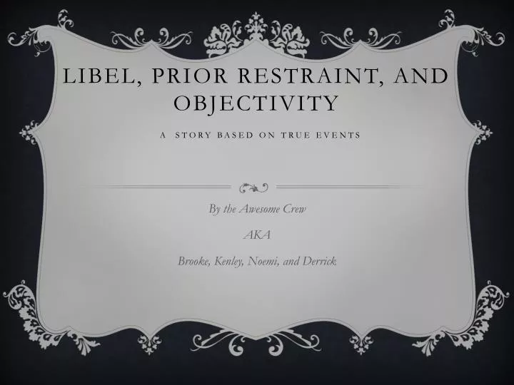 libel prior restraint and objectivity a story based on true events