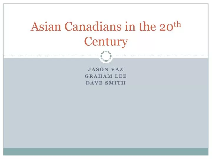 asian canadians in the 20 th century