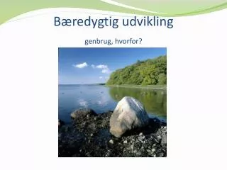 b redygtig udvikling genbrug hvorfor