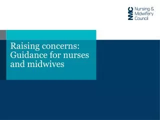 Raising concerns: Guidance for nurses and midwives