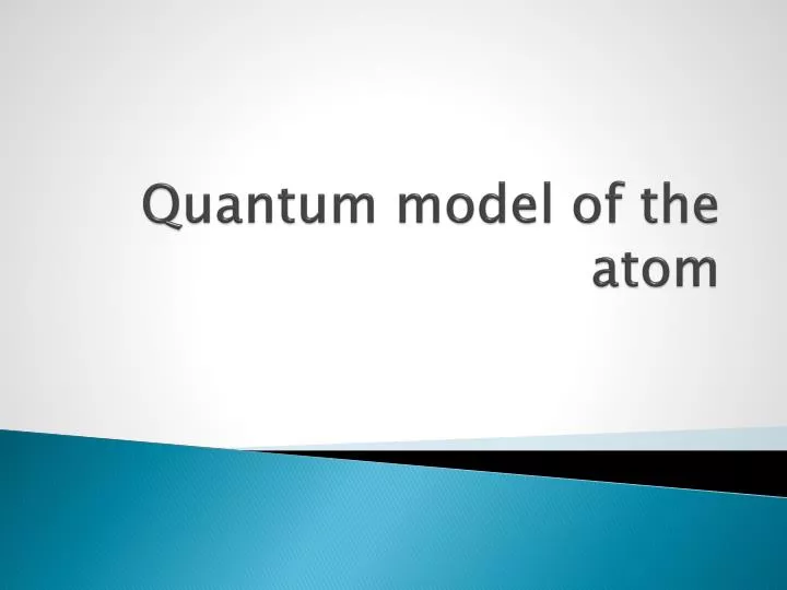 quantum model of the atom