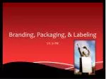 Branding, Packaging, &amp; Labeling - slide 1