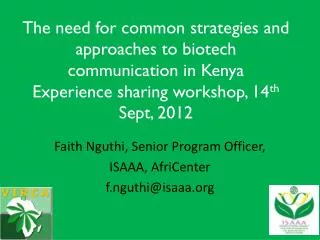 Faith Nguthi, Senior Program Officer, ISAAA, AfriCenter f.nguthi@isaaa