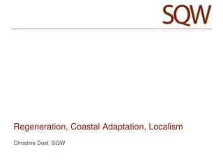 Regeneration, Coastal Adaptation, Localism