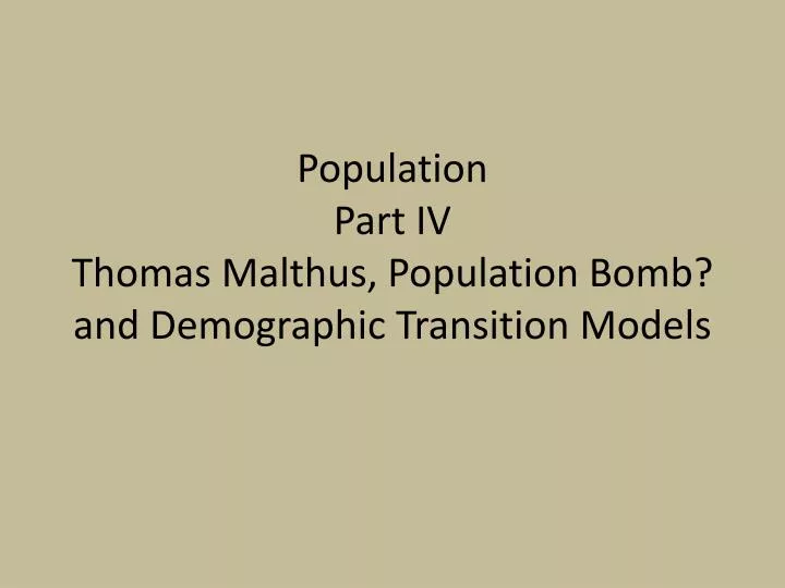 population part iv thomas malthus population bomb and demographic transition models