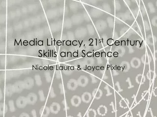 Media Literacy, 21 st Century Skills and Science