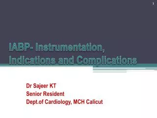 IABP- Instrumentation , Indications and Complications